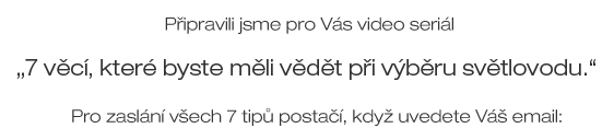 7 věcí, které byste měli vědět při výběru světlovodu